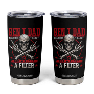 Gen X Dad Like Other Dads But Without A Filter Tumbler Cup Funny Fathers Day TS11 Black Print Your Wear