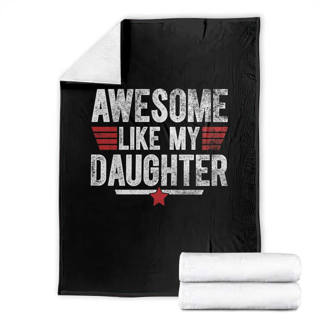 Awesome Like My Daughter Throw Blanket Funny Girl Dad Quote TS11 Black Print Your Wear