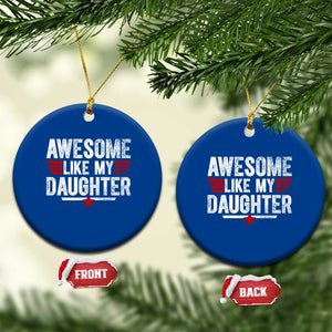 Awesome Like My Daughter Ceramic Ornament Funny Girl Dad Quote TS11 1pc Blue Print Your Wear