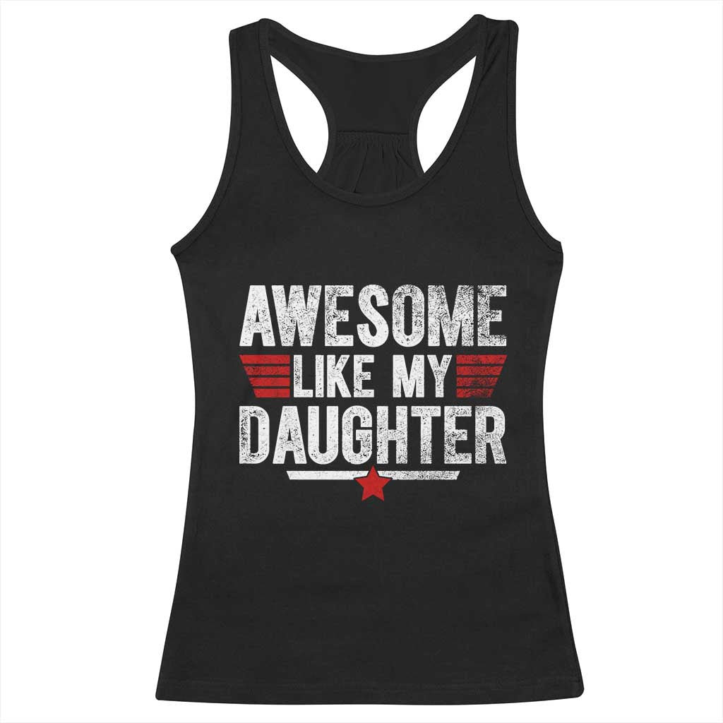 Awesome Like My Daughter Racerback Tank Top Funny Girl Dad Quote TS11 Black Print Your Wear