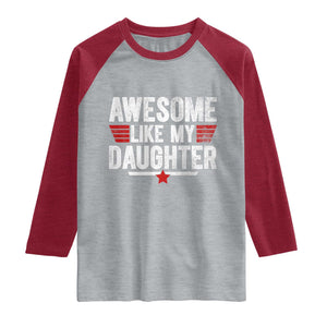 Awesome Like My Daughter Raglan Shirt Funny Girl Dad Quote TS11 Heather Gray Heather Red Print Your Wear