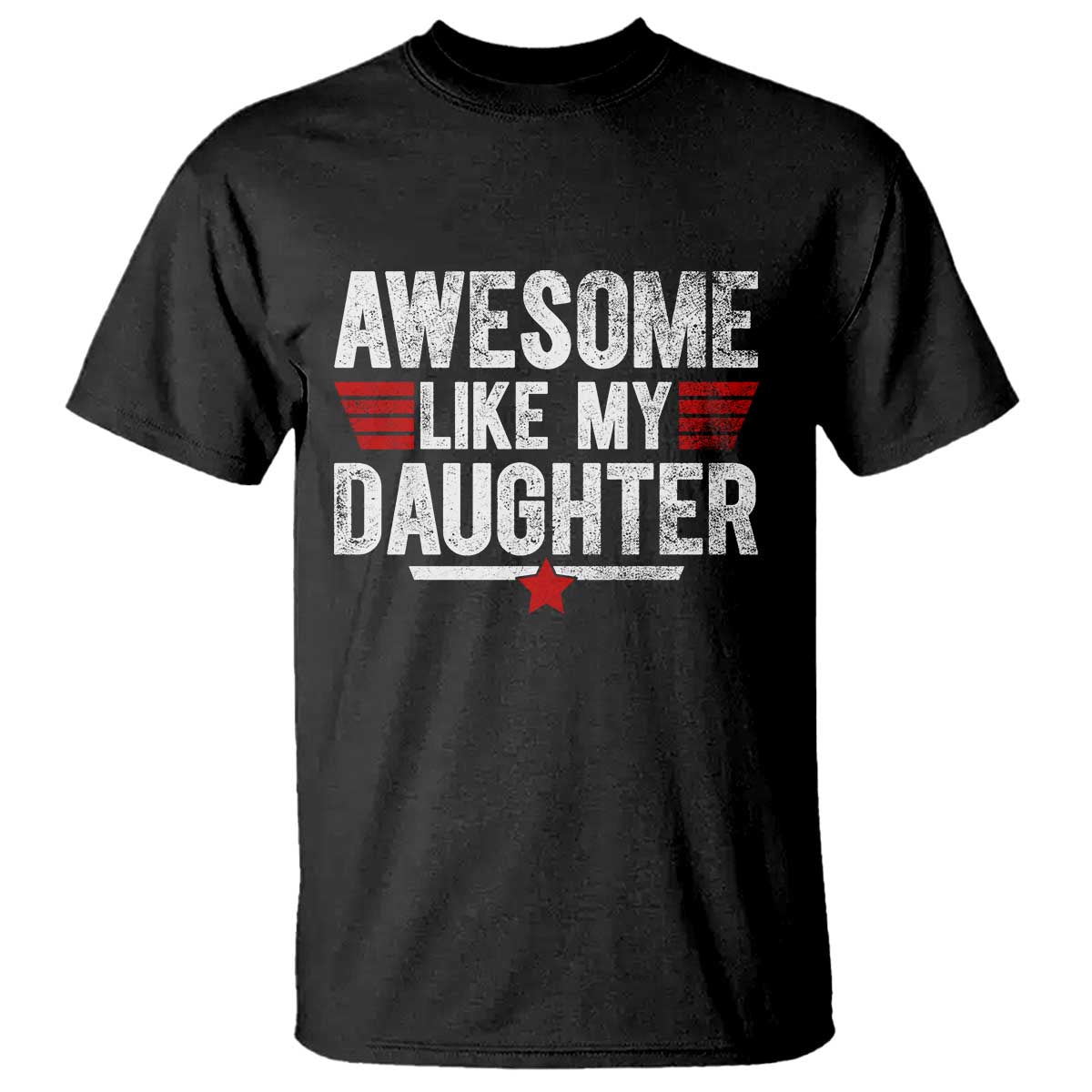 Awesome Like My Daughter T Shirt Funny Girl Dad Quote TS11 Black Print Your Wear
