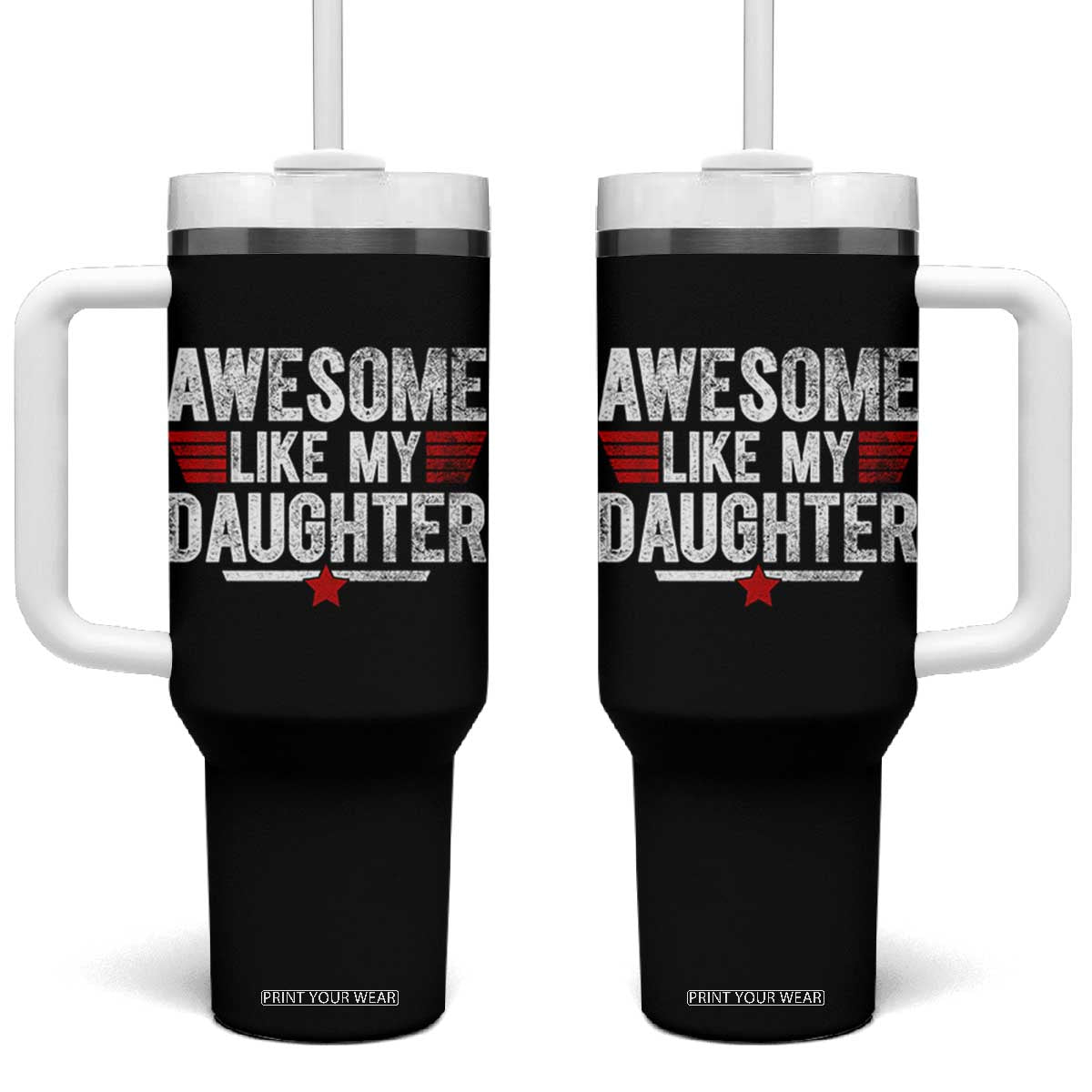 Awesome Like My Daughter Tumbler With Handle Funny Girl Dad Quote TS11 One Size: 40 oz Black Print Your Wear