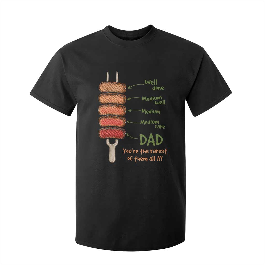 Grill Dad T Shirt For Kid You're The Rarest of Them All BBQ Father TS11 Black Print Your Wear