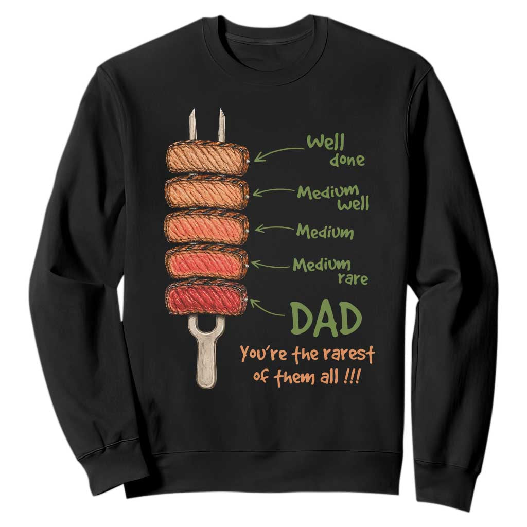 Grill Dad Sweatshirt You're The Rarest of Them All BBQ Father TS11 Black Print Your Wear