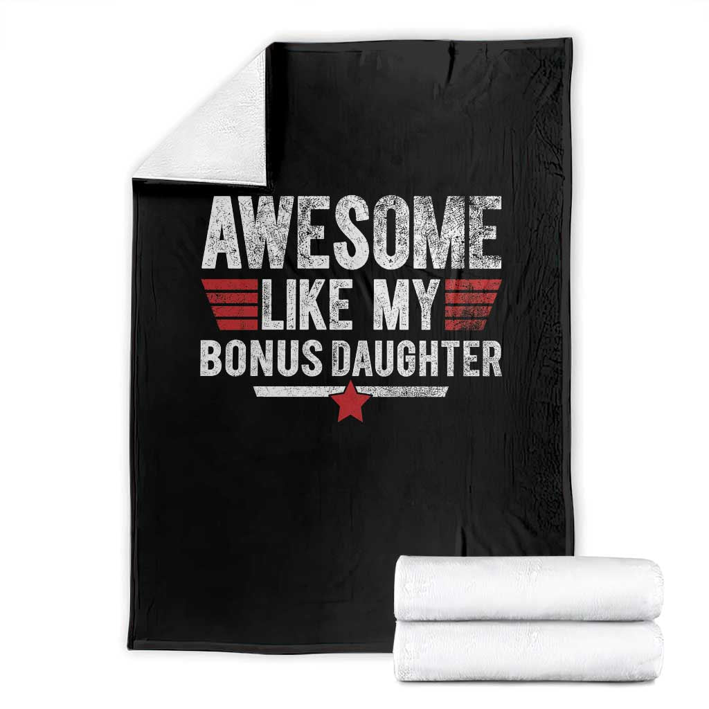 Awesome Like My Bonus Daughter Throw Blanket Funny Girl Bonus Dad Quote TS11 Black Print Your Wear