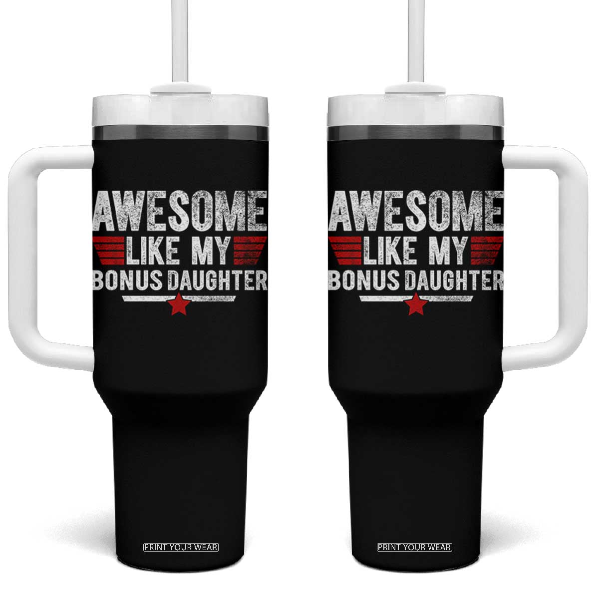 Awesome Like My Bonus Daughter Tumbler With Handle Funny Girl Bonus Dad Quote TS11 One Size: 40 oz Black Print Your Wear