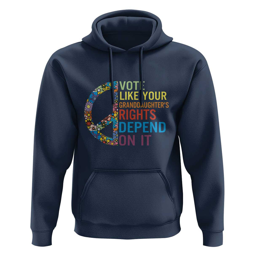 Vote Like Your Granddaughter's Rights Depend On It Hoodie Boho Floral Peace Sign TS11 Navy Print Your Wear