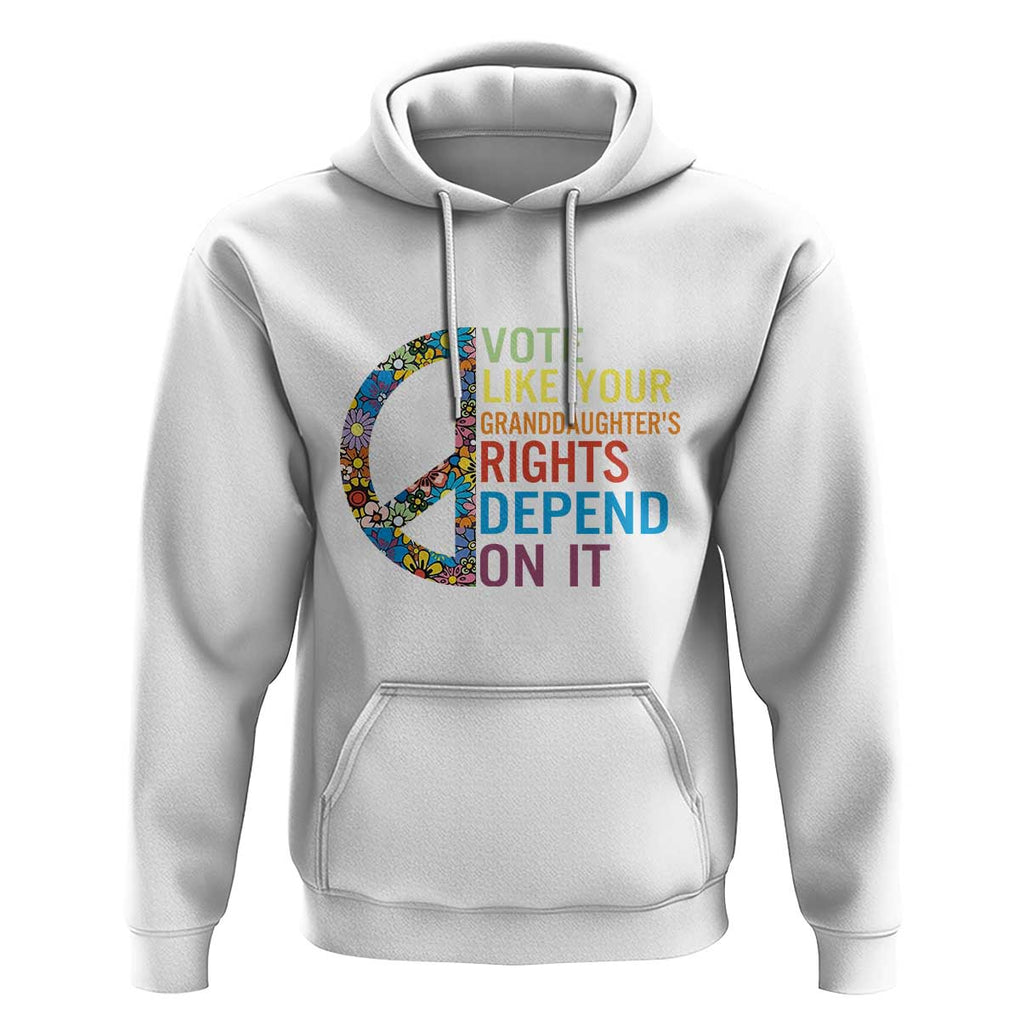 Vote Like Your Granddaughter's Rights Depend On It Hoodie Boho Floral Peace Sign TS11 White Print Your Wear