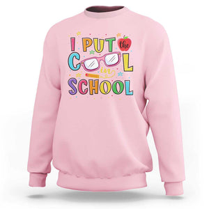 I Put The Cool In School Sweatshirt First Day Of School Apple Glasses Pencil TS11 Light Pink Print Your Wear