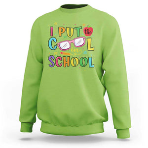 I Put The Cool In School Sweatshirt First Day Of School Apple Glasses Pencil TS11 Lime Print Your Wear