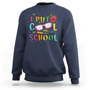 I Put The Cool In School Sweatshirt First Day Of School Apple Glasses Pencil TS11 Navy Print Your Wear