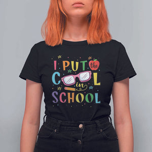 I Put The Cool In School T Shirt For Women First Day Of School Apple Glasses Pencil TS11 Black Print Your Wear