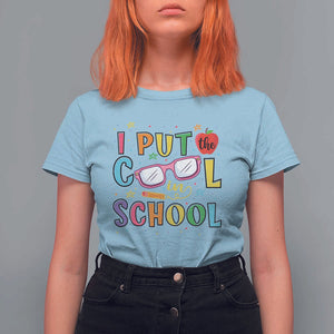 I Put The Cool In School T Shirt For Women First Day Of School Apple Glasses Pencil TS11 Light Blue Print Your Wear