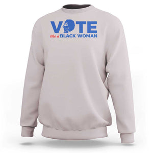 Vote Like A Black Women Sweatshirt Afro Hair Black Votes TS11 Ice Gray Print Your Wear