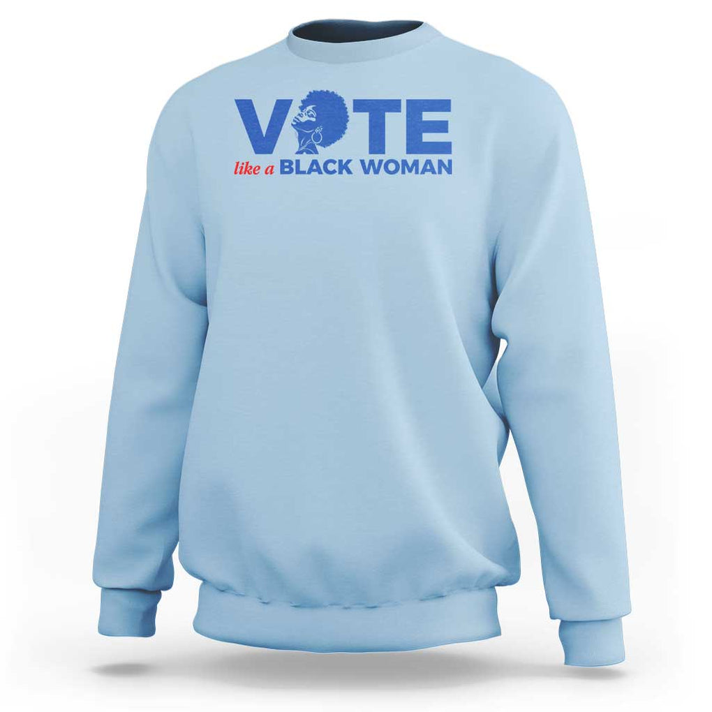 Vote Like A Black Women Sweatshirt Afro Hair Black Votes TS11 Light Blue Print Your Wear