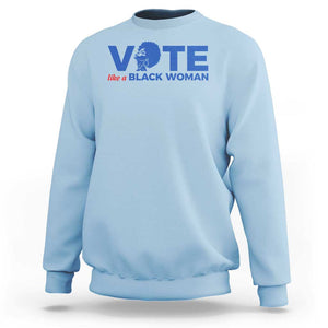 Vote Like A Black Women Sweatshirt Afro Hair Black Votes TS11 Light Blue Print Your Wear