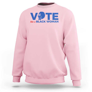 Vote Like A Black Women Sweatshirt Afro Hair Black Votes TS11 Light Pink Print Your Wear