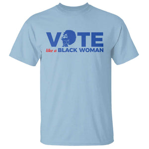 Vote Like A Black Women T Shirt Afro Hair Black Votes TS11 Light Blue Print Your Wear