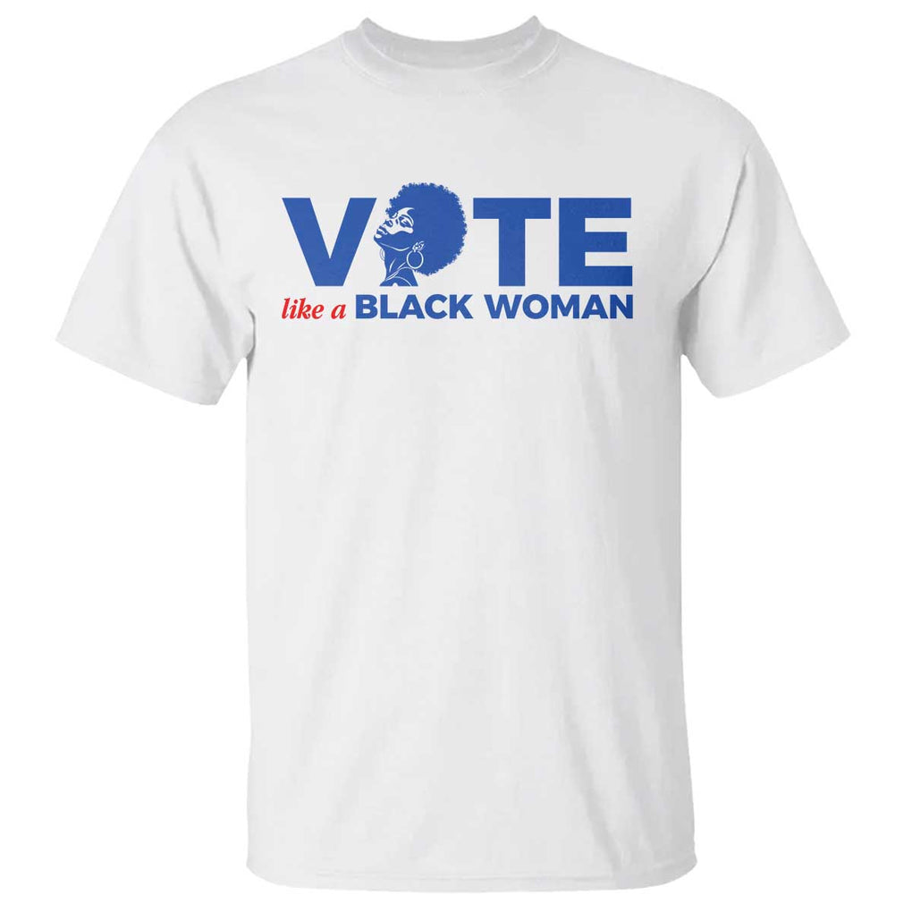 Vote Like A Black Women T Shirt Afro Hair Black Votes TS11 White Print Your Wear