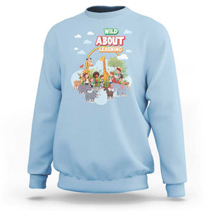 Wild About Learning Sweatshirt Back To School Zoo Animals Student Rainbow TS11 Light Blue Print Your Wear