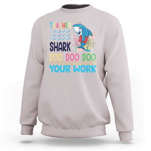 Funny Teacher Shark Sweatshirt Do Your Work Ruler Back To School TS11 Ice Gray Print Your Wear