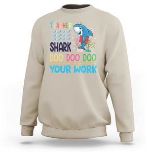 Funny Teacher Shark Sweatshirt Do Your Work Ruler Back To School TS11 Sand Print Your Wear