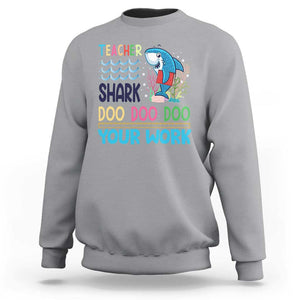 Funny Teacher Shark Sweatshirt Do Your Work Ruler Back To School TS11 Sport Gray Print Your Wear