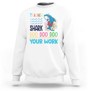 Funny Teacher Shark Sweatshirt Do Your Work Ruler Back To School TS11 White Print Your Wear