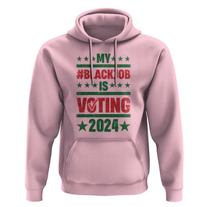 My Black Job Is Voting 2024 Hoodie Election Feminist Star TS11 Light Pink Print Your Wear