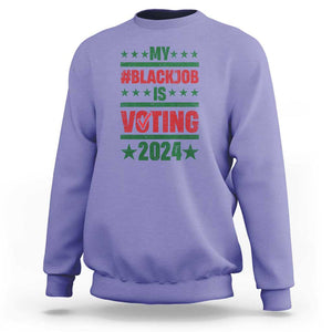 My Black Job Is Voting 2024 Sweatshirt Election Feminist Star TS11 Violet Print Your Wear