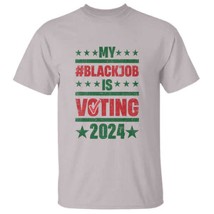 My Black Job Is Voting 2024 T Shirt Election Feminist Star TS11 Ice Gray Print Your Wear