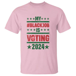 My Black Job Is Voting 2024 T Shirt Election Feminist Star TS11 Light Pink Print Your Wear