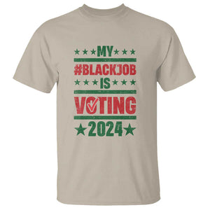 My Black Job Is Voting 2024 T Shirt Election Feminist Star TS11 Sand Print Your Wear