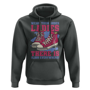 Madam Harris Hoodie Wear Your Shoes Ladies There's Glass Everywhere TS11 Dark Heather Print Your Wear