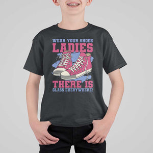 Madam Harris T Shirt For Kid Wear Your Shoes Ladies There's Glass Everywhere TS11 Black Print Your Wear