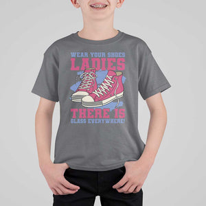 Madam Harris T Shirt For Kid Wear Your Shoes Ladies There's Glass Everywhere TS11 Charcoal Print Your Wear