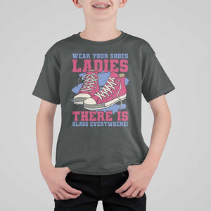 Madam Harris T Shirt For Kid Wear Your Shoes Ladies There's Glass Everywhere TS11 Dark Heather Print Your Wear