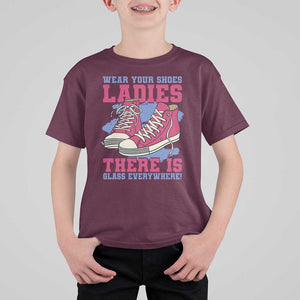 Madam Harris T Shirt For Kid Wear Your Shoes Ladies There's Glass Everywhere TS11 Maroon Print Your Wear