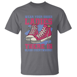 Madam Harris T Shirt Wear Your Shoes Ladies There's Glass Everywhere TS11 Charcoal Print Your Wear