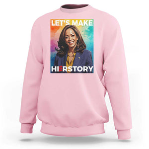 Let's Make Herstory 2024 Sweatshirt Kamala President Support Election TS11 Light Pink Print Your Wear