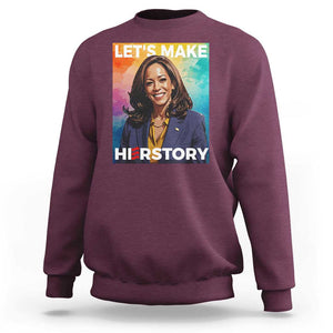 Let's Make Herstory 2024 Sweatshirt Kamala President Support Election TS11 Maroon Print Your Wear