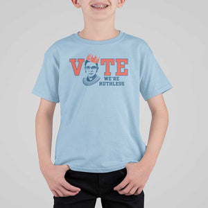 Vote We're Ruthless T Shirt For Kid Feminist Women's Rights TS11 Light Blue Print Your Wear