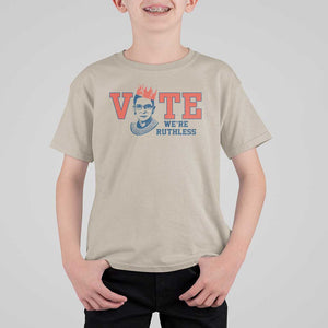 Vote We're Ruthless T Shirt For Kid Feminist Women's Rights TS11 Sand Print Your Wear