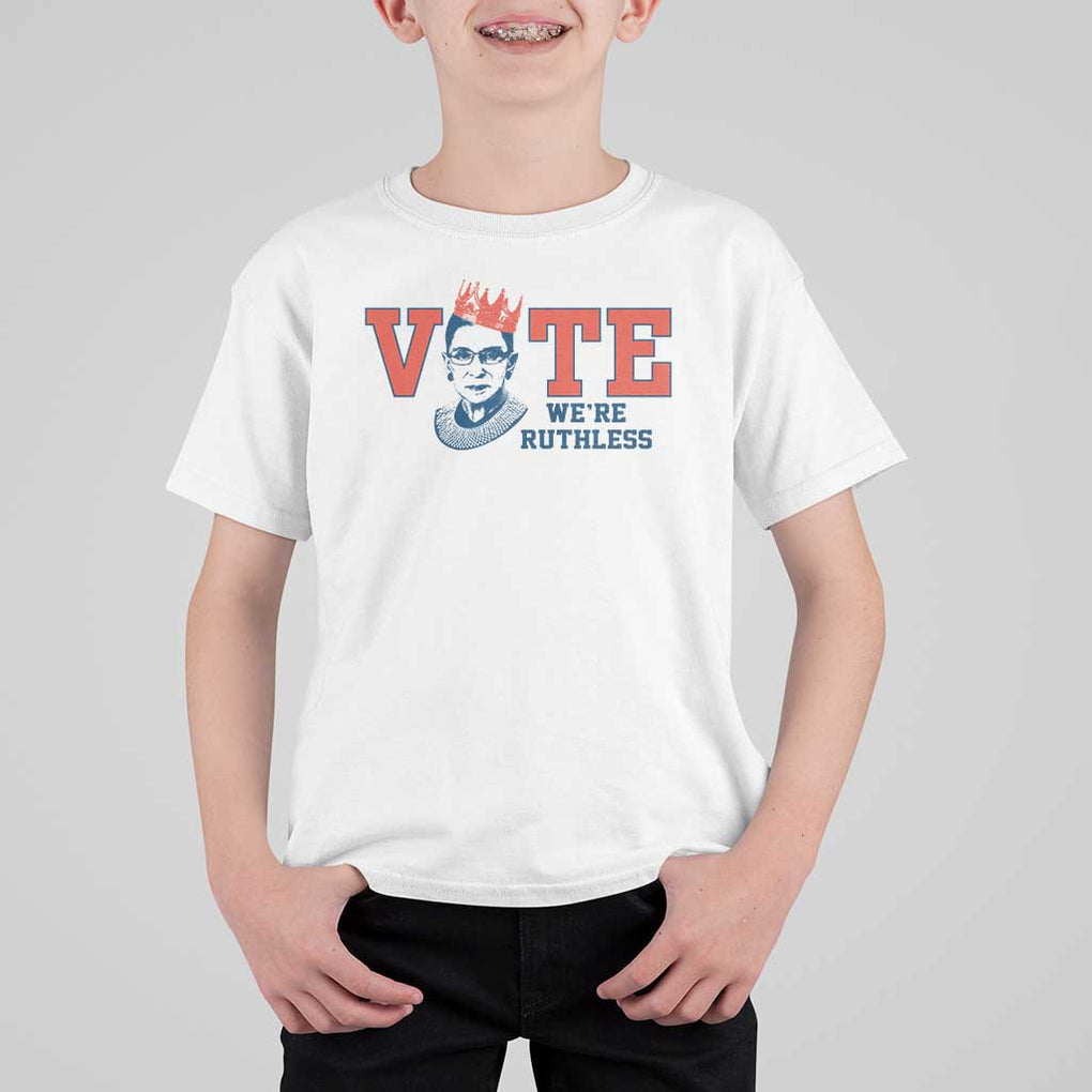 Vote We're Ruthless T Shirt For Kid Feminist Women's Rights TS11 White Print Your Wear