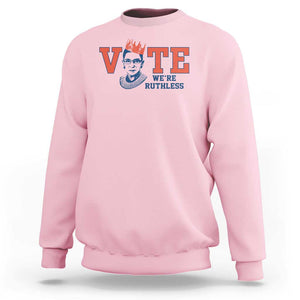 Vote We're Ruthless Sweatshirt Feminist Women's Rights TS11 Light Pink Print Your Wear