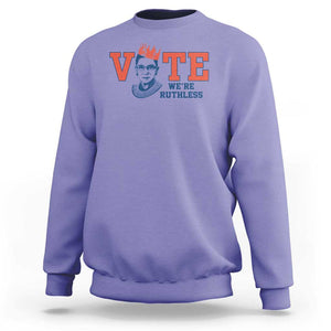 Vote We're Ruthless Sweatshirt Feminist Women's Rights TS11 Violet Print Your Wear