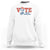 Vote We're Ruthless Sweatshirt Feminist Women's Rights TS11 White Print Your Wear