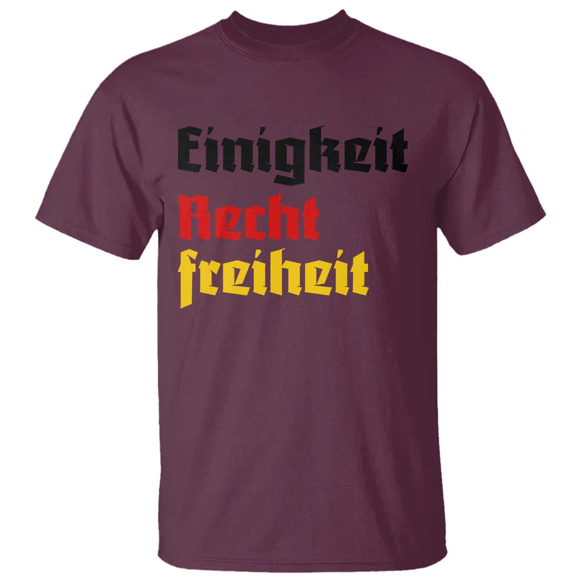 German Heritage T Shirt Einigkeit Recht Freiheit Germany Flag TS11 Maroon Print Your Wear