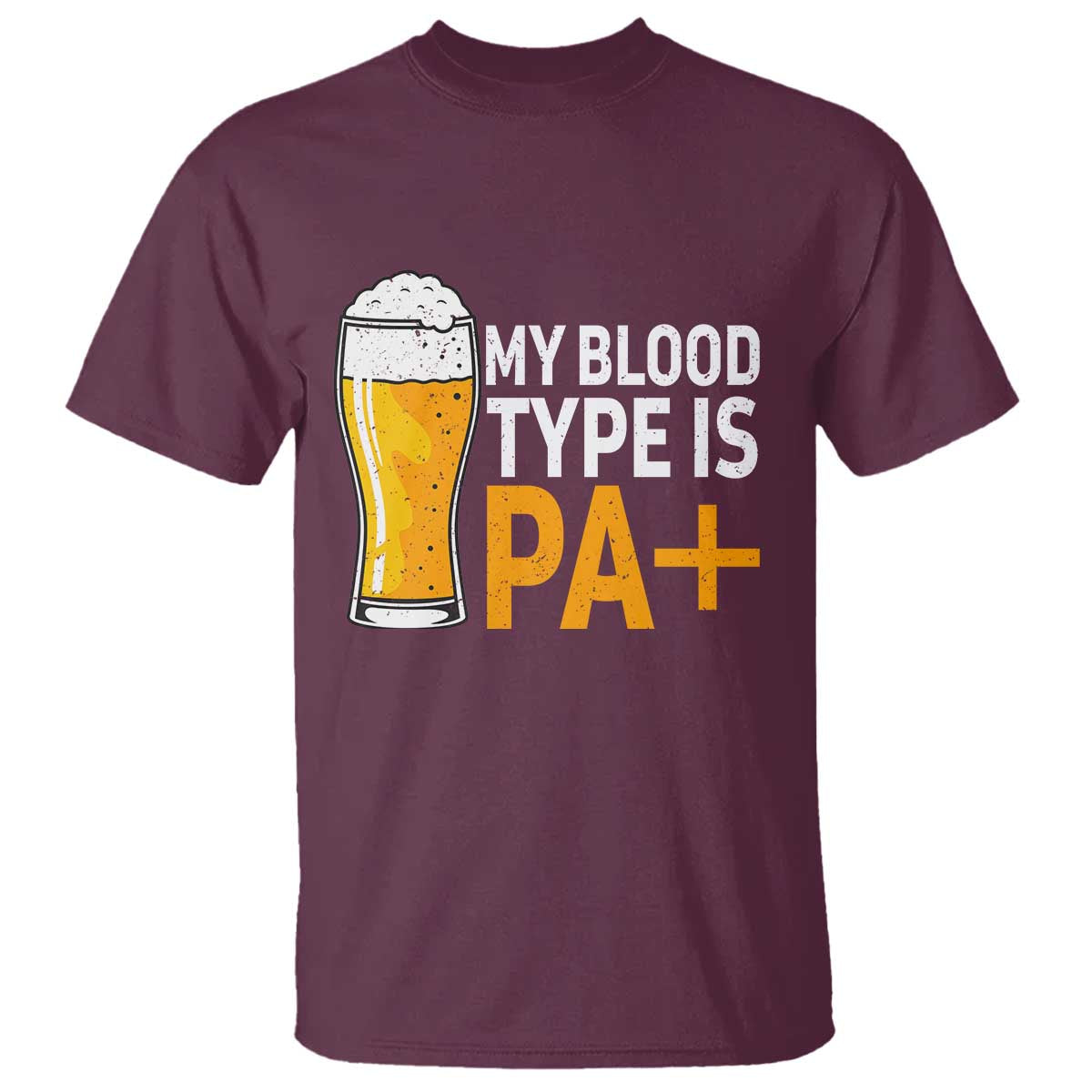 Funny My Blood Type Is IPA T Shirt IPA Beer Drinking TS11 Maroon Print Your Wear